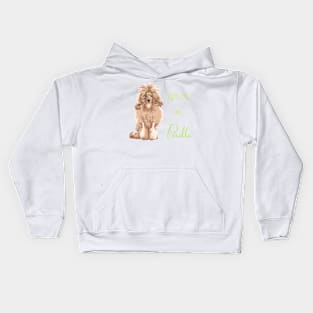 Life's Better with a Poodle (fawn)! Especially for Poodle Lovers! Kids Hoodie